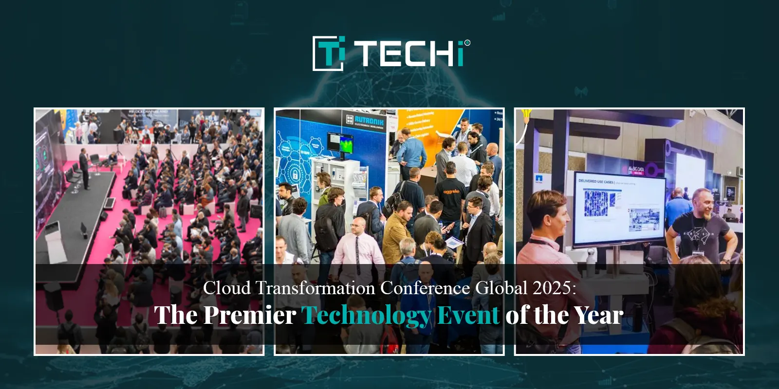 Cloud Transformation Conference Global 2025: The Premier Technology Event of the Year